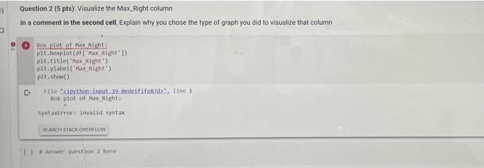  Question 2 (5 pts): Visualize the Max_Right column In a comment