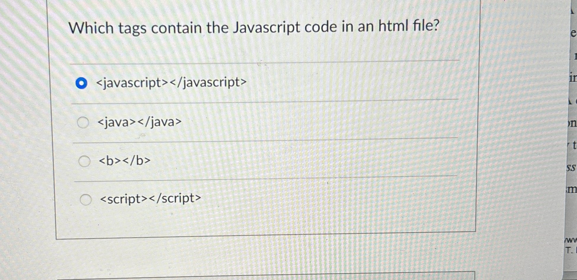  Which tags contain the Javascript code in an html file? 