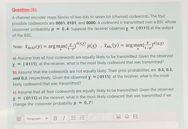  Do it asap Question 3 A channel encoder maps blocks of