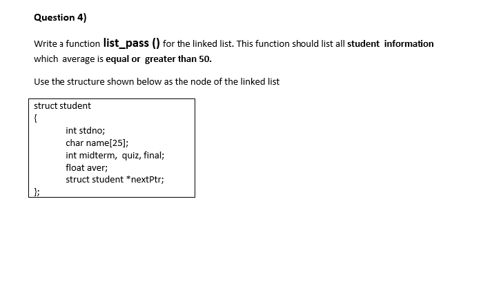  Question 4) Write a function list_pass () for the linked list.