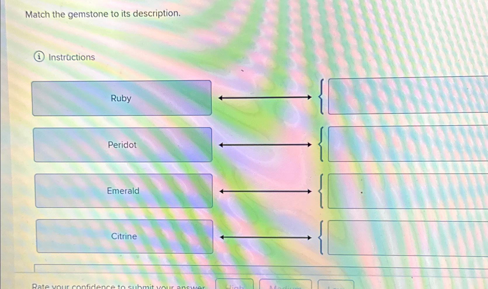  Match the gemstone to its description. Instructions Ruby Peridot Emerald 