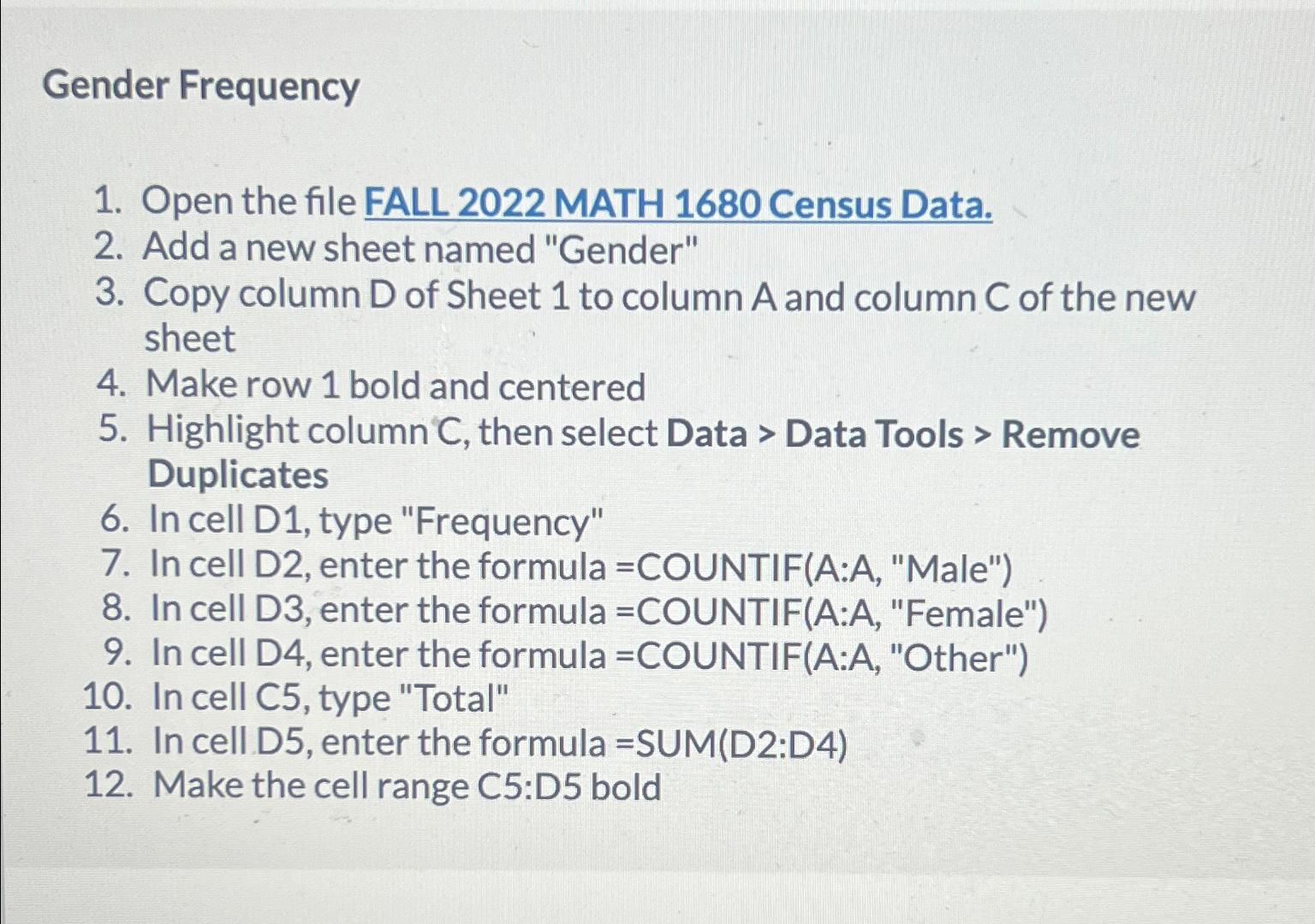  Gender Frequency Open the file FALL 2022 MATH 1680 Census Data.