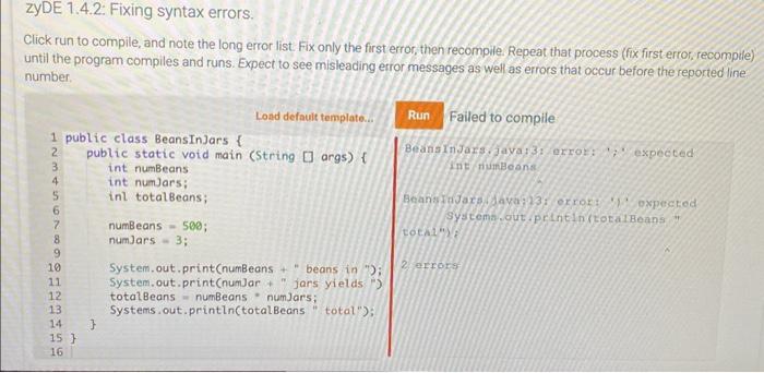  Click run to compile, and note the long error list Fix