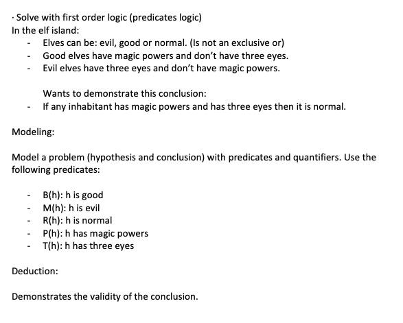  Solve with first order logic (predicates logic) In the elf island: