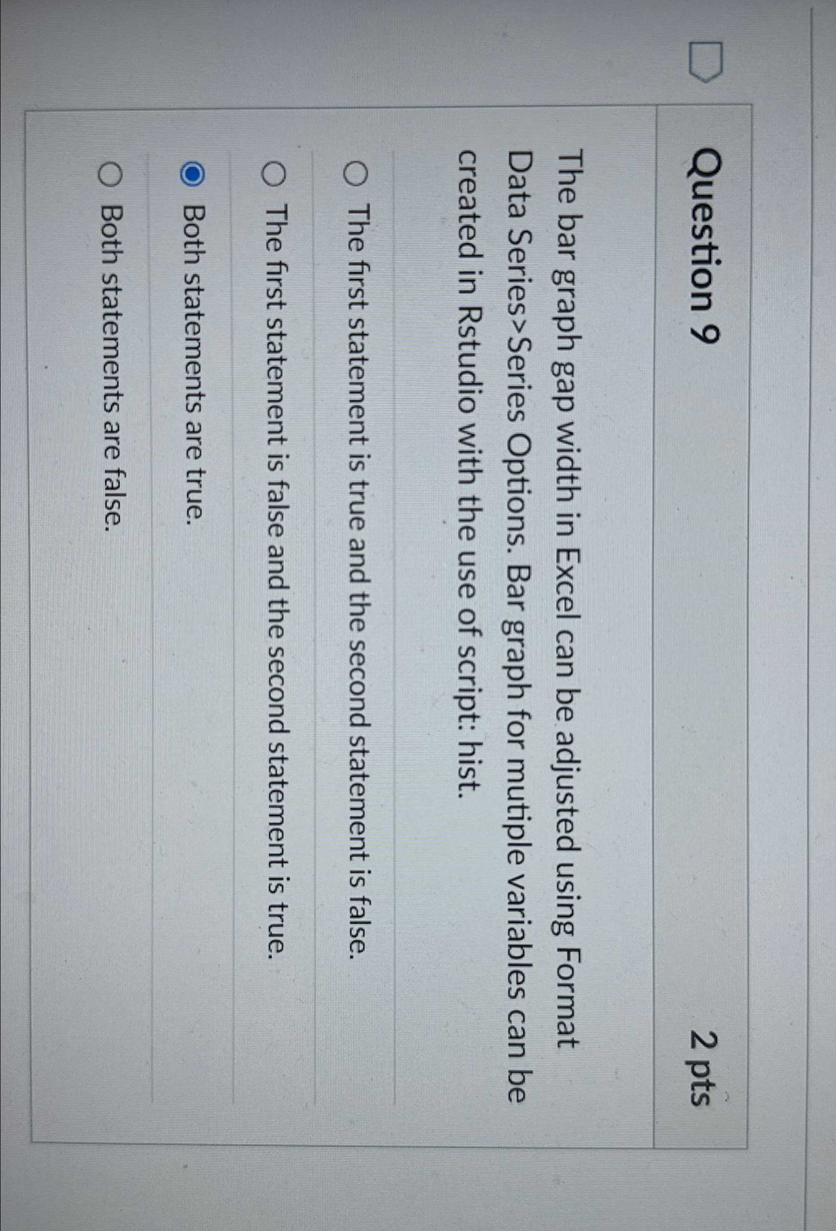  Question 9 2 pts The bar graph gap width in Excel