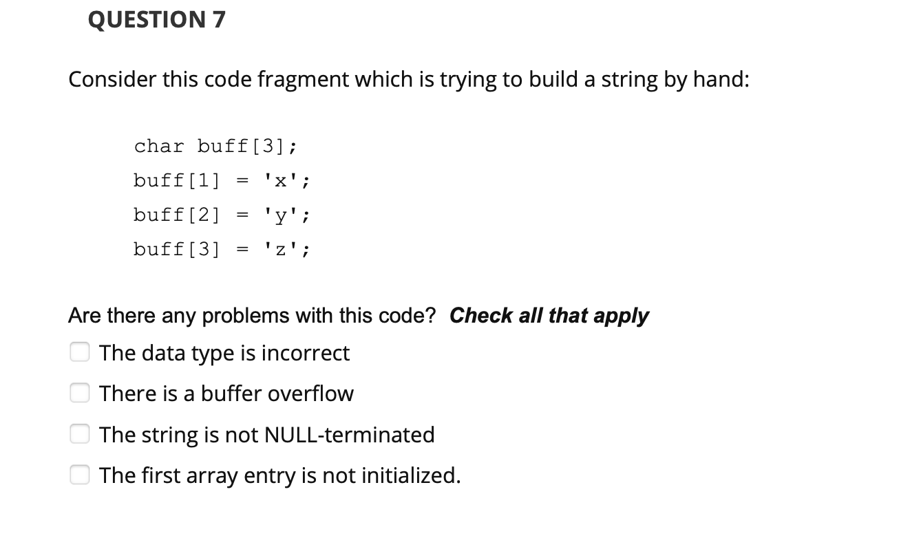 undefined QUESTION 7 Consider this code fragment which is trying to build