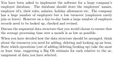  You have been asked to implement the software for a large