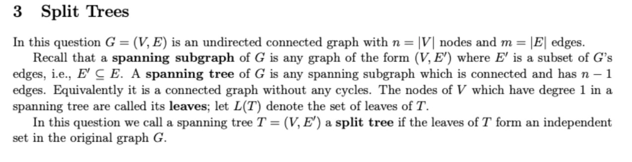  3 Split Trees In this question G=(V,E) is an undirected connected
