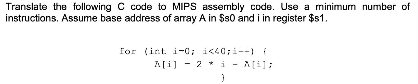  Translate the following C code to MIPS assembly code. Use a