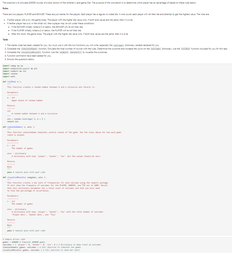 Based on Python Rules - If either player rolls a six, the
