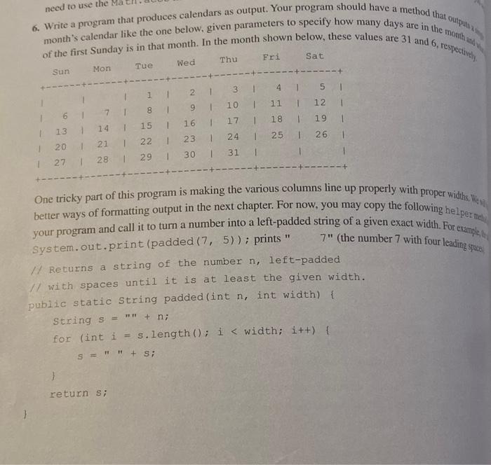 in java 6. Write a program that produces calendars as output. Your