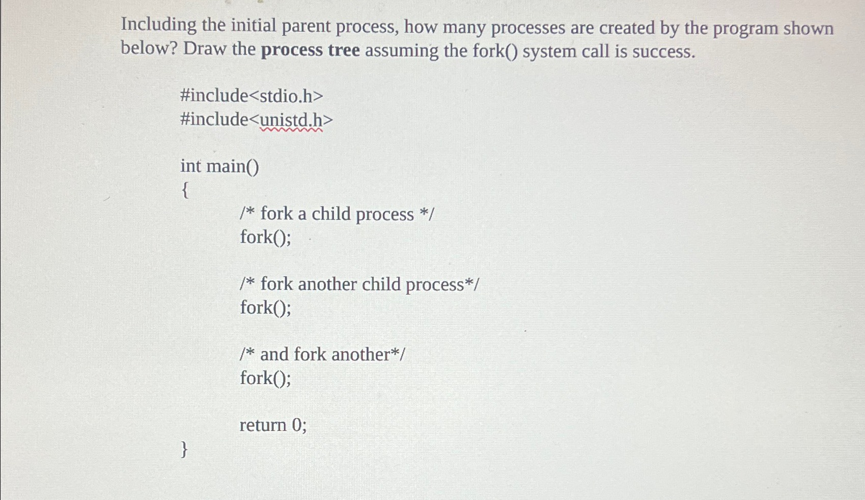  Including the initial parent process, how many processes are created by