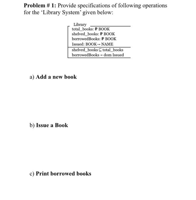 Formal Specification and Design Methods Course. In Z language. Problem #1: Provide