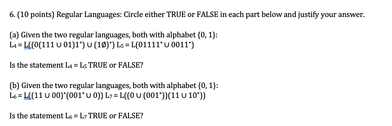 Please help 6. (10 points) Regular Languages: Circle either TRUE or FALSE