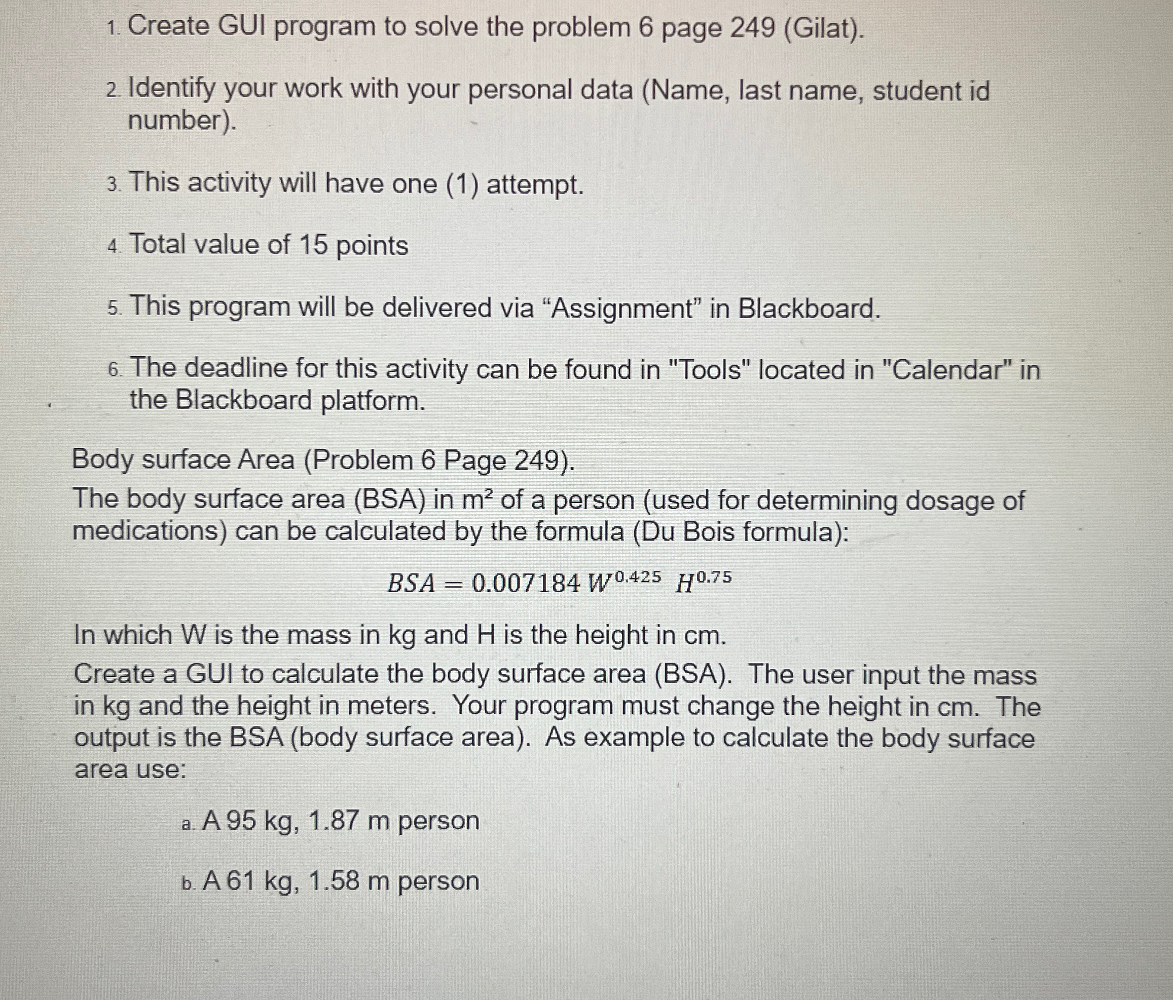  Create GUI program to solve the problem 6 page 249(Gilat). Identify