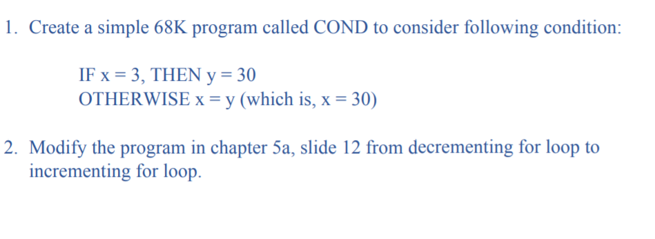  please write this program in assembly language( easy68k). thanks I. Create