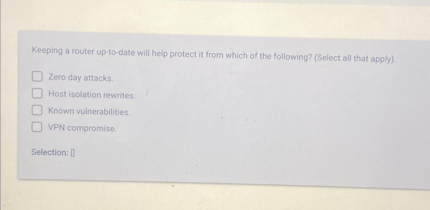  Keeping a router up-to-date will help protect it from which of