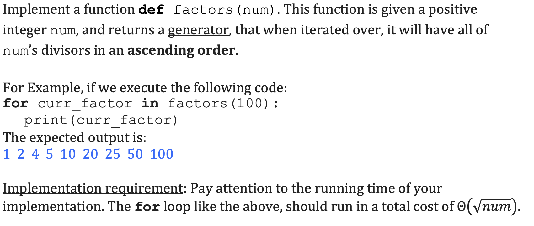 Implement a function def factors(num). This function is given a positive integer