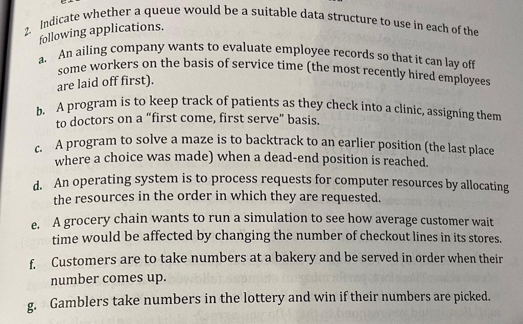  2. Indicate whether a queue would be a suitable data structure