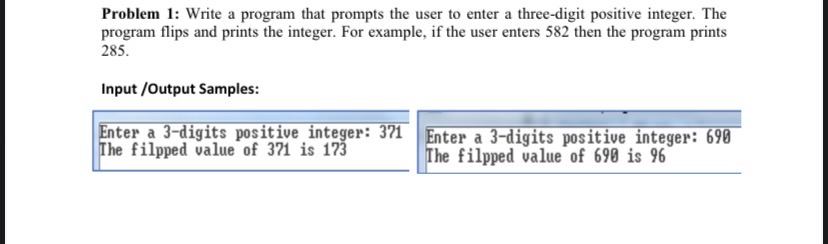  Problem 1: Write a program that prompts the user to enter