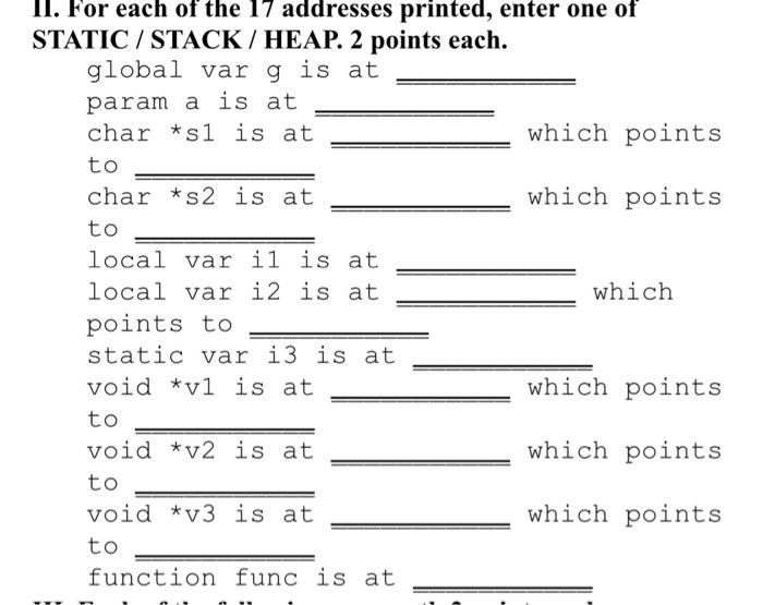  STATIC / STACK / HEAP. 2 points each. global var g