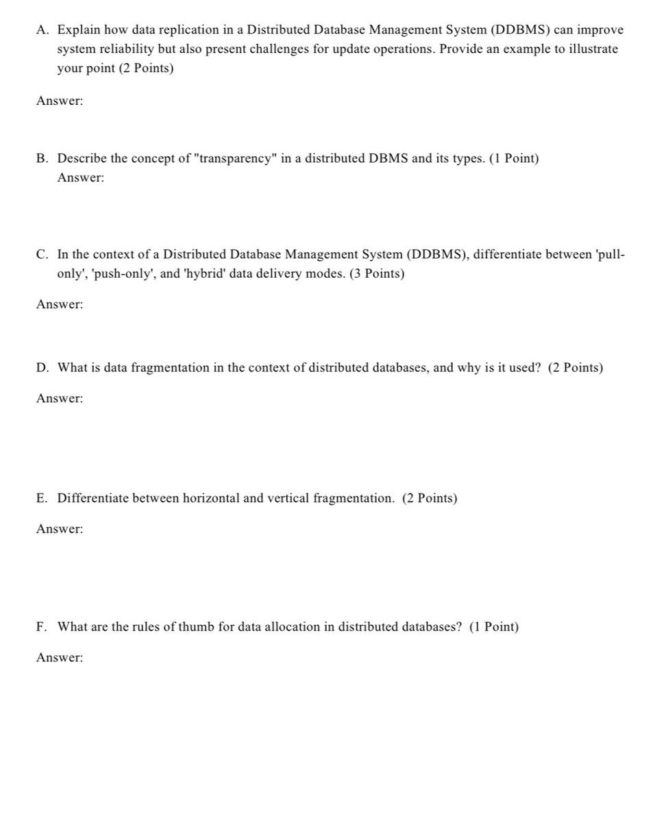  A. Explain how data replication in a Distributed Database Management System