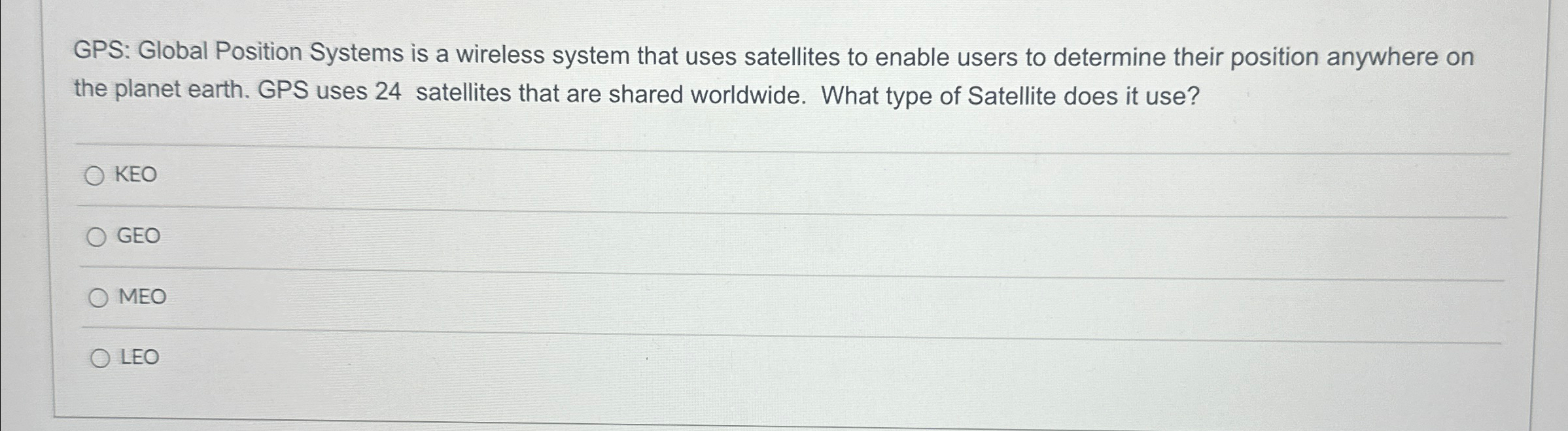  GPS: Global Position Systems is a wireless system that uses satellites