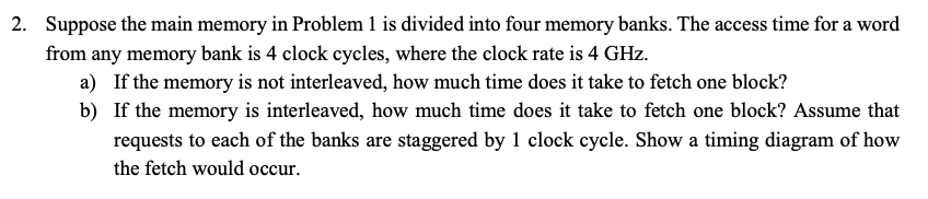 in which the main memory is word-addressable with a word size of