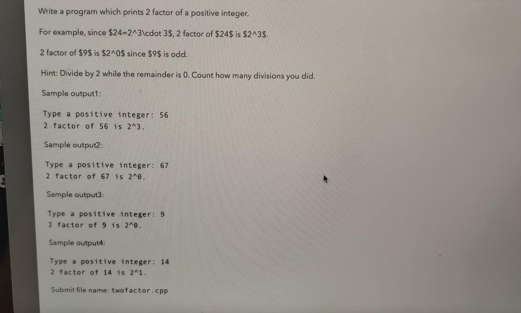  C++ Write a program which prints 2 factor of a positive
