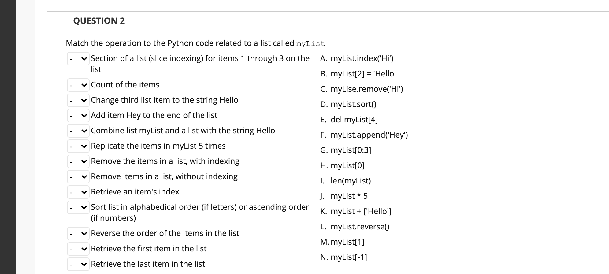  QUESTION 2 Match the operation to the Python code related to