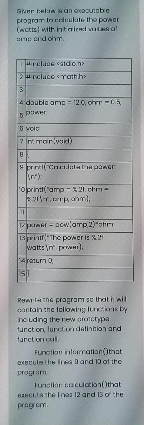 Given below is an executable program to calculate the power (watts)