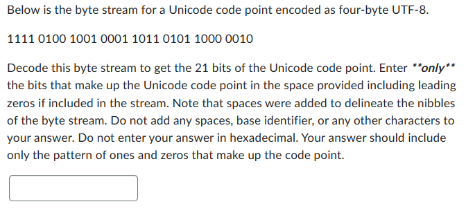  Below is the byte stream for a Unicode code point encoded
