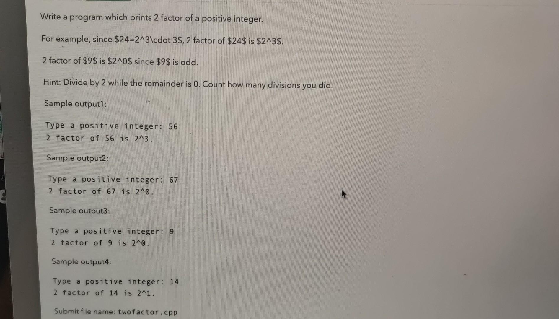  C++ Write a program which prints 2 factor of a positive