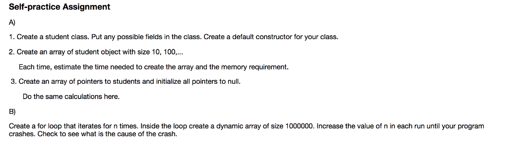  Language: C++ Self-practice Assignment A) 1. Create a student class. Put