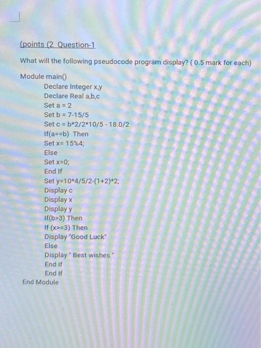  (points (2 Question-1 What will the following pseudocode program display? (0.5