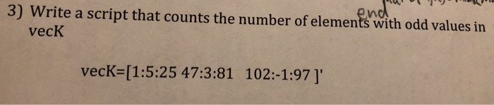  Write in matlab, using for loop 3) Write a script that