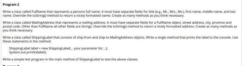  Program 2 Write a class called FullName that represents a persons
