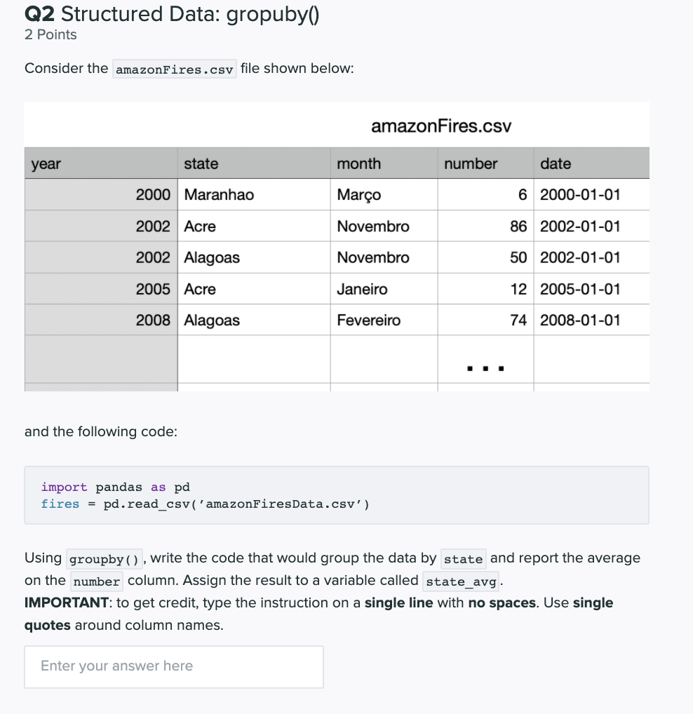  Q2 Structured Data: gropuby() 2 Points Consider the amazonFires.csv file shown