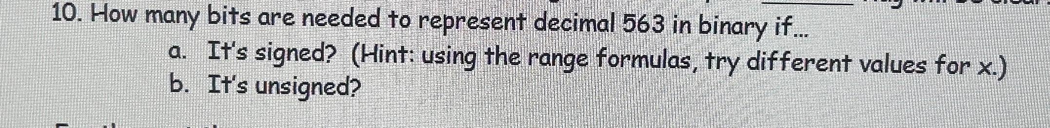  How many bits are needed to represent decimal 563 in binary