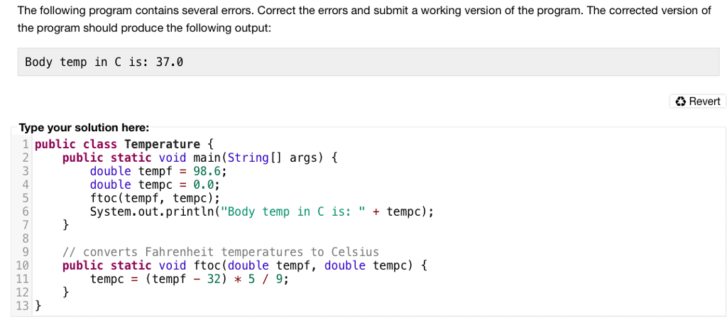  The following program contains several errors. Correct the errors and submit