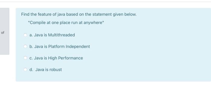  Find the feature of java based on the statement given below.