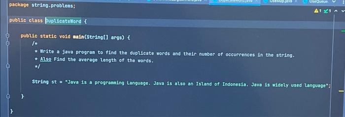 Please help with this Java problem! Usedueue package string problems; A121A public