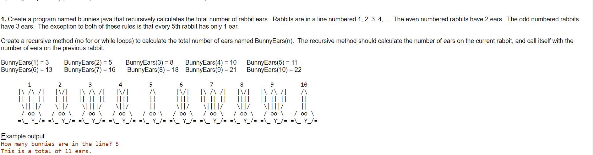 1. Create a program named bunnies.java that recursively calculates the total