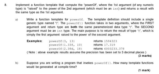  8. Implement a function template that compute the powerof, where the