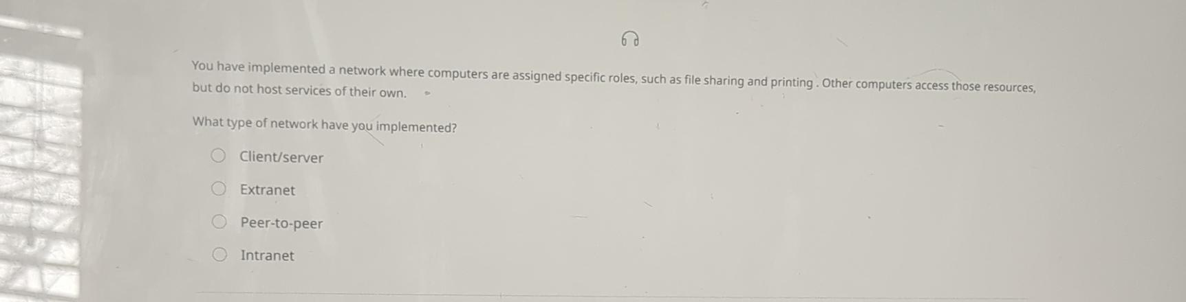  You have implemented a network where computers are assigned specific roles,