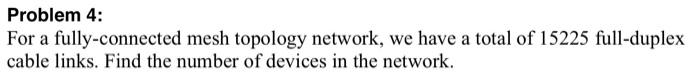  Problem 4: For a fully-connected mesh topology network, we have a