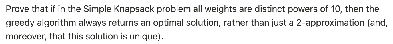  Prove that if in the Simple Knapsack problem all weights are