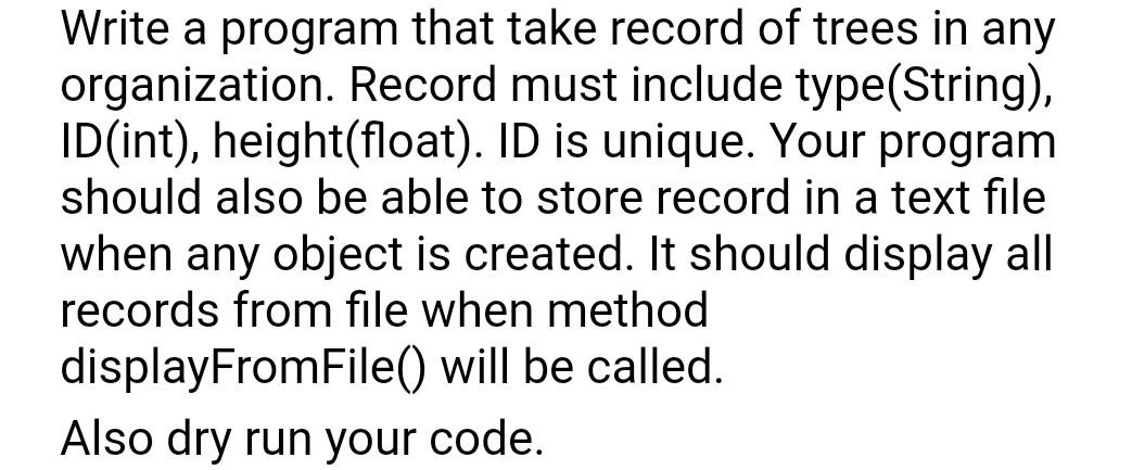 Write a program that take record of trees in any organization.