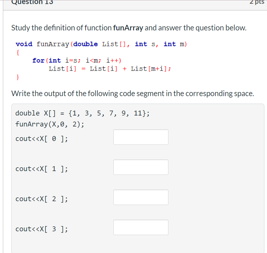  Question 13 z pts Study the definition of function funArray and