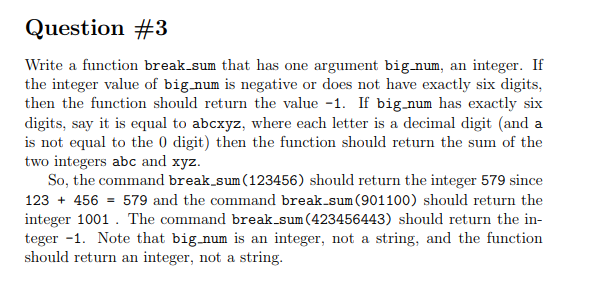  USE PYTHON CODE Question #3 Write a function break.sum that has